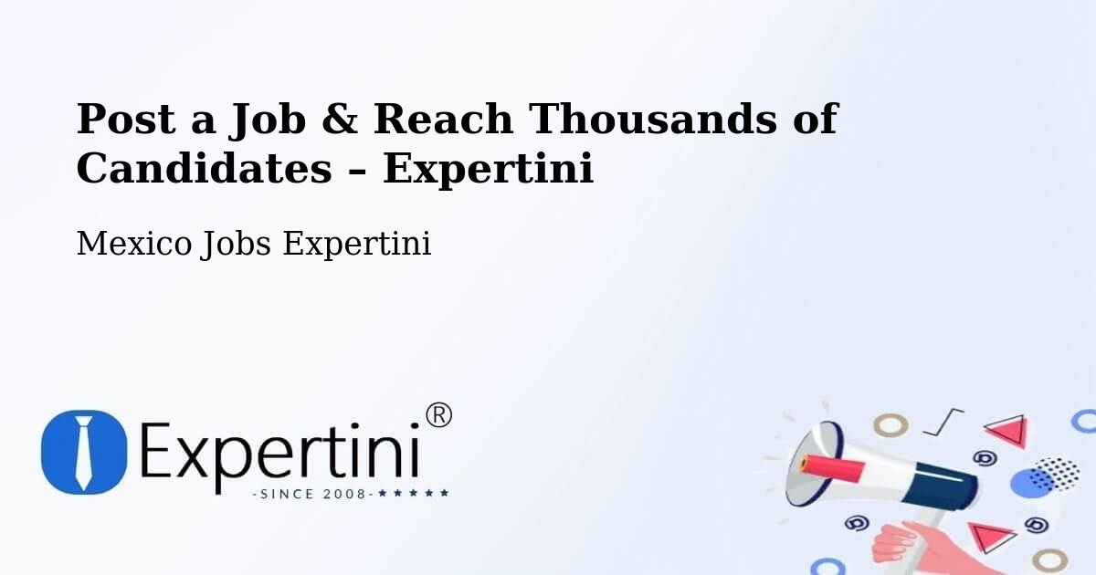 Post a Job in Temascal – Hire the Right Talent - Temascal, Mexico Jobs Expertini