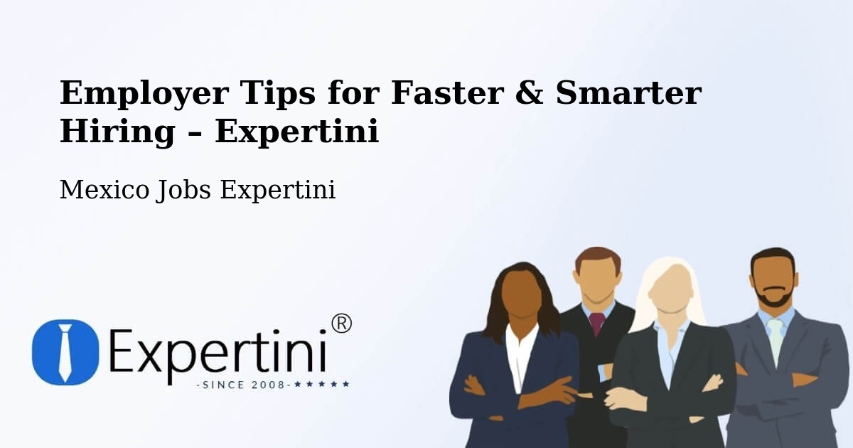 Employer Tips for Hiring & Recruitment – Temascal - Temascal, Mexico Jobs Expertini