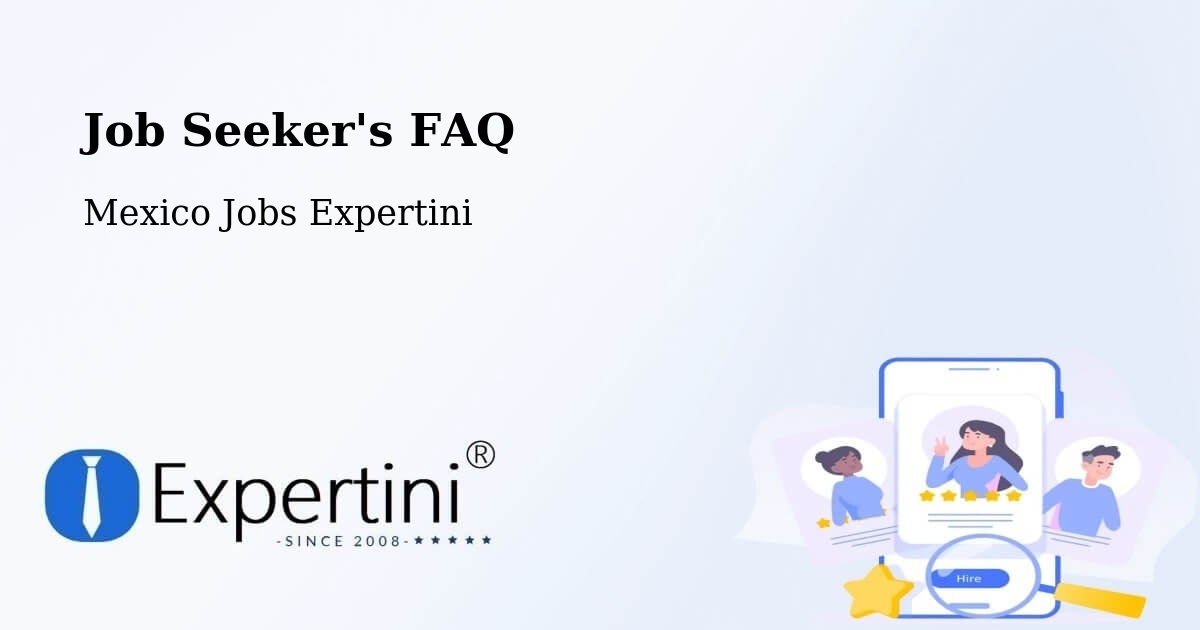 Employer FAQ – Temascal - Mexico Jobs Expertini