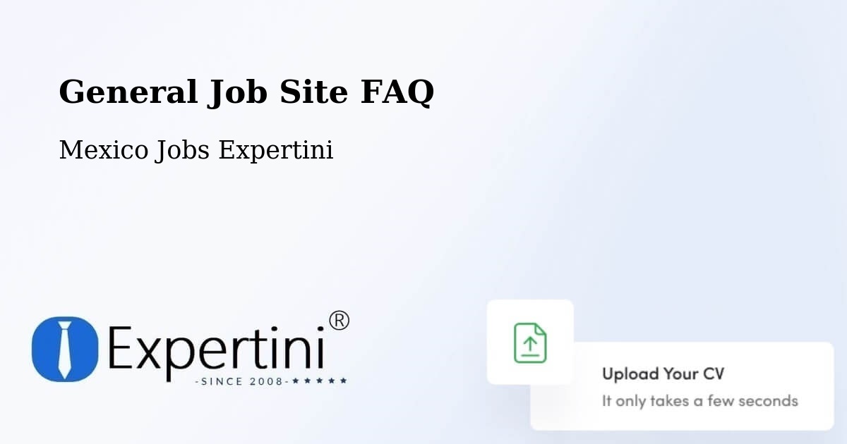 Job Site FAQ – Temascal - Mexico Jobs Expertini