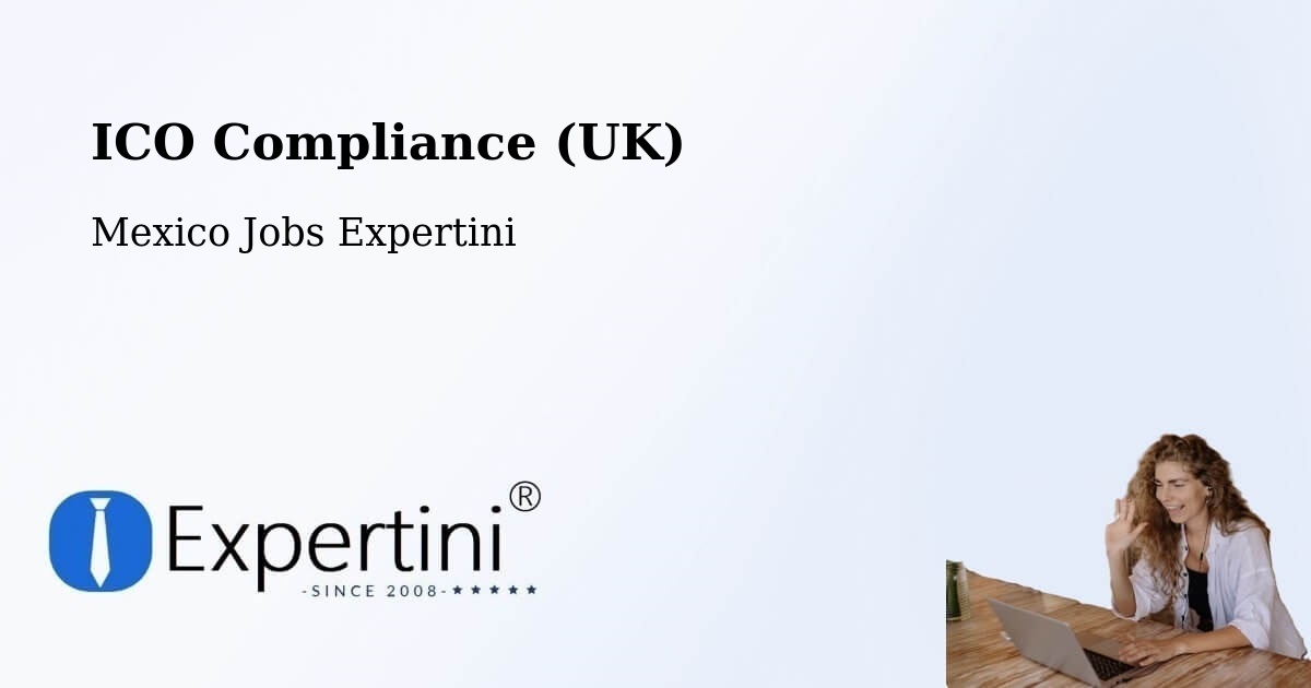 UK Data Protection & ICO Compliance – Temascal - Mexico Jobs Expertini