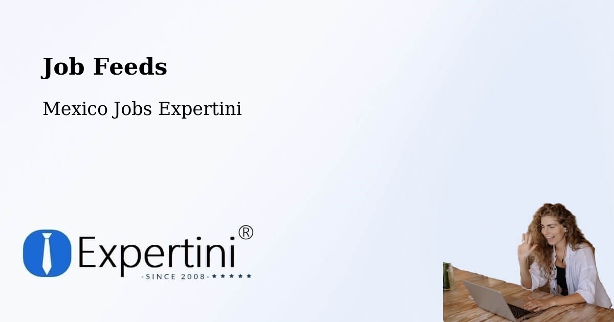 Job Listings Feed – Temascal - Mexico Jobs Expertini